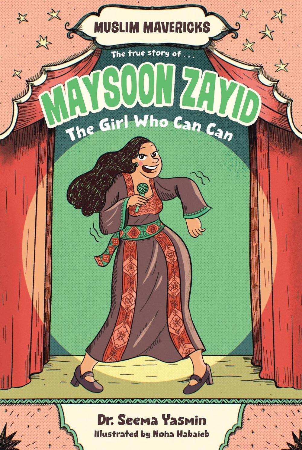 Maysoon Zayid, the Girl Who Can Can by Seema Yasmin - ISBN: 9781665953412