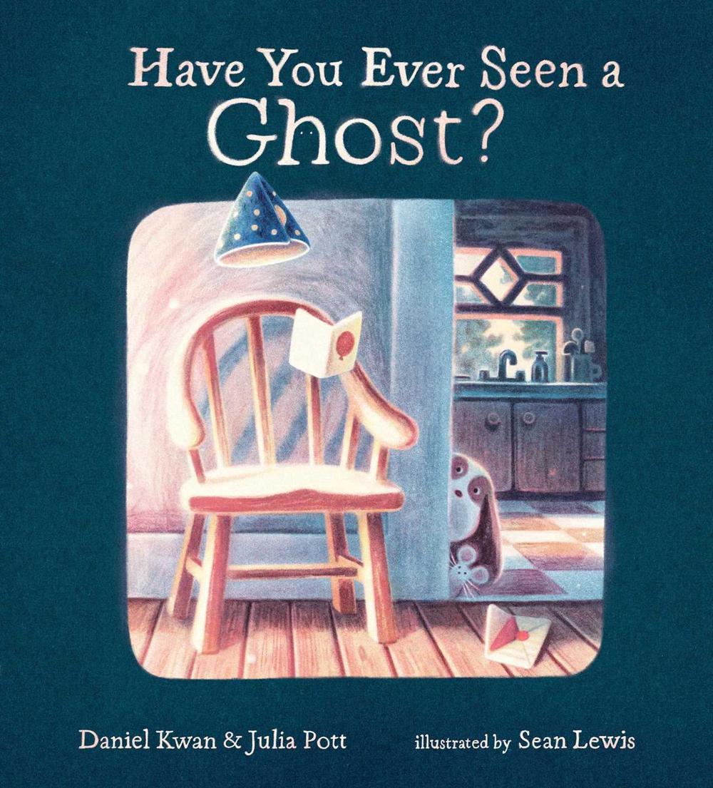 Have You Ever Seen a Ghost? by Daniel Kwan - ISBN: 9781665956925