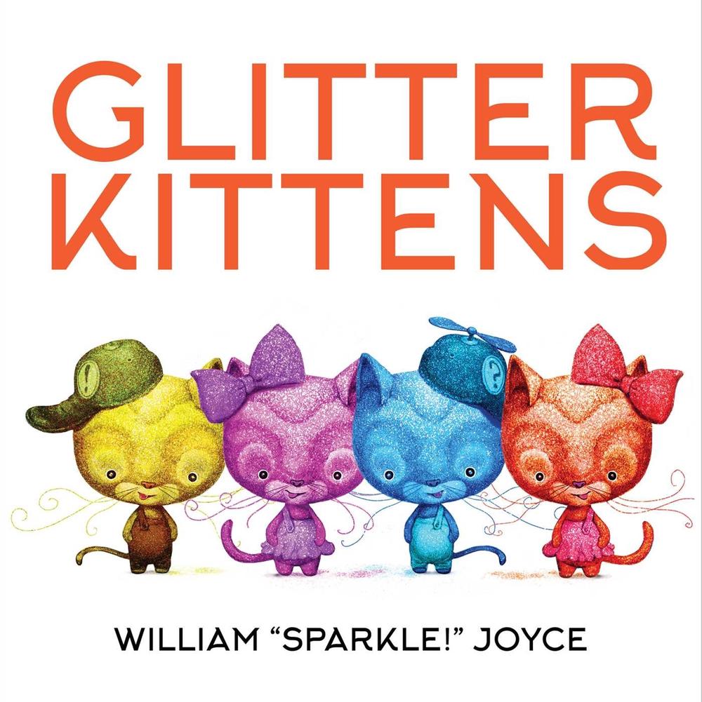 Glitter Kittens by William Joyce - ISBN: 9781665959902