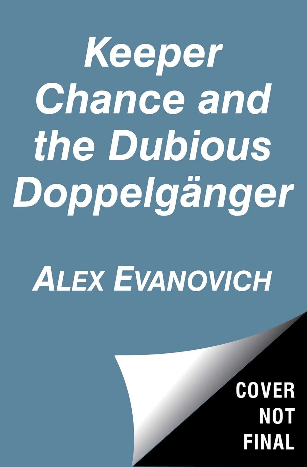 Keeper Chance and the Dubious Doppelgänger by Alex Evanovich - ISBN: 9781665960083