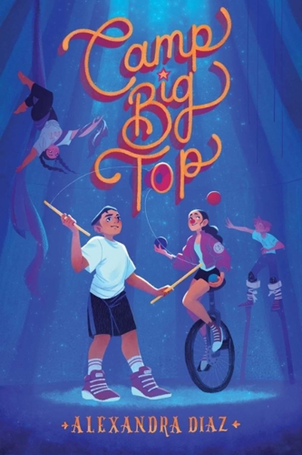 Camp Big Top by Alexandra Diaz - ISBN: 9781665966894
