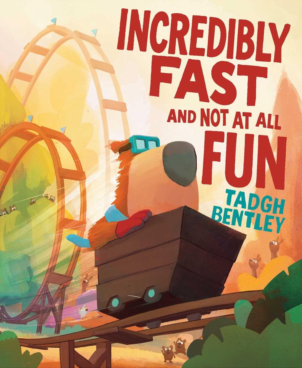 Incredibly Fast and Not at All Fun by Tadgh Bentley - ISBN: 9781665971409