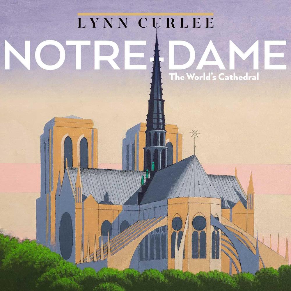 Notre-Dame by Lynn Curlee - ISBN: 9781665971836