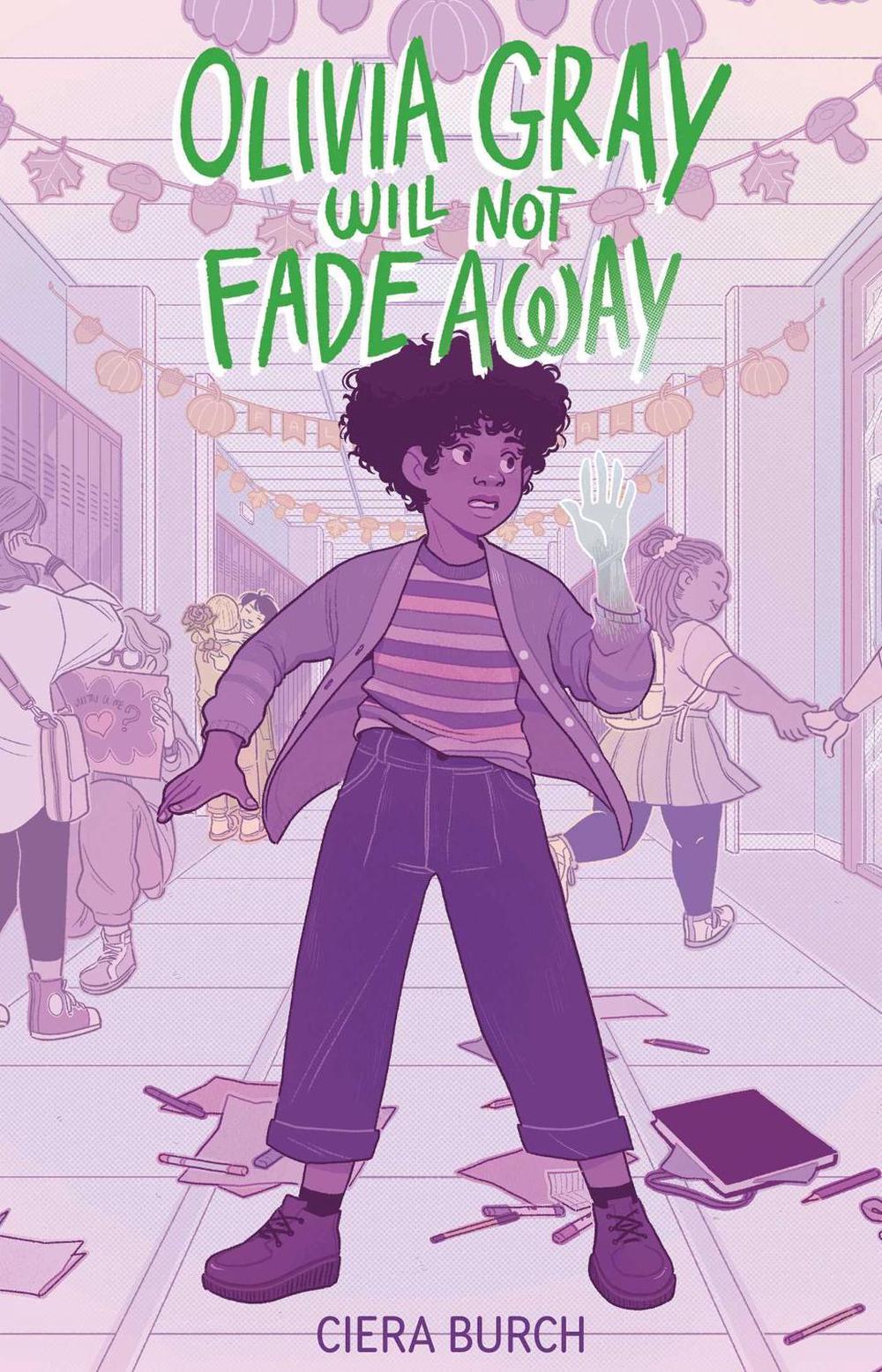 Olivia Gray Will Not Fade Away by Ciera Burch - ISBN: 9781665972628
