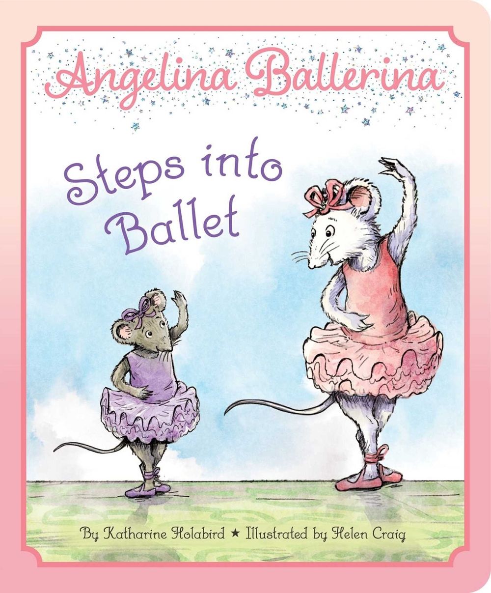 Angelina Ballerina Steps into Ballet by Katharine Holabird - ISBN: 9781665973342