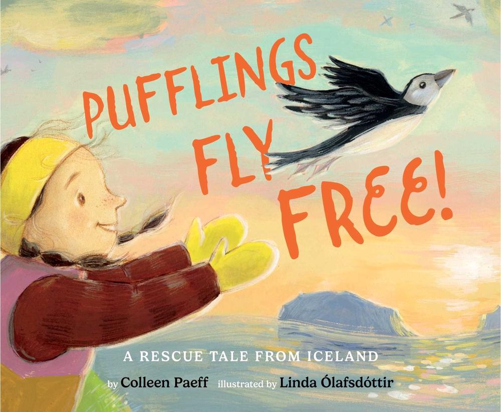 Pufflings Fly Free! by Colleen Paeff - ISBN: 9781665980227