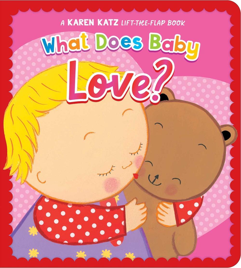 What Does Baby Love? by Karen Katz - ISBN: 9781665982450