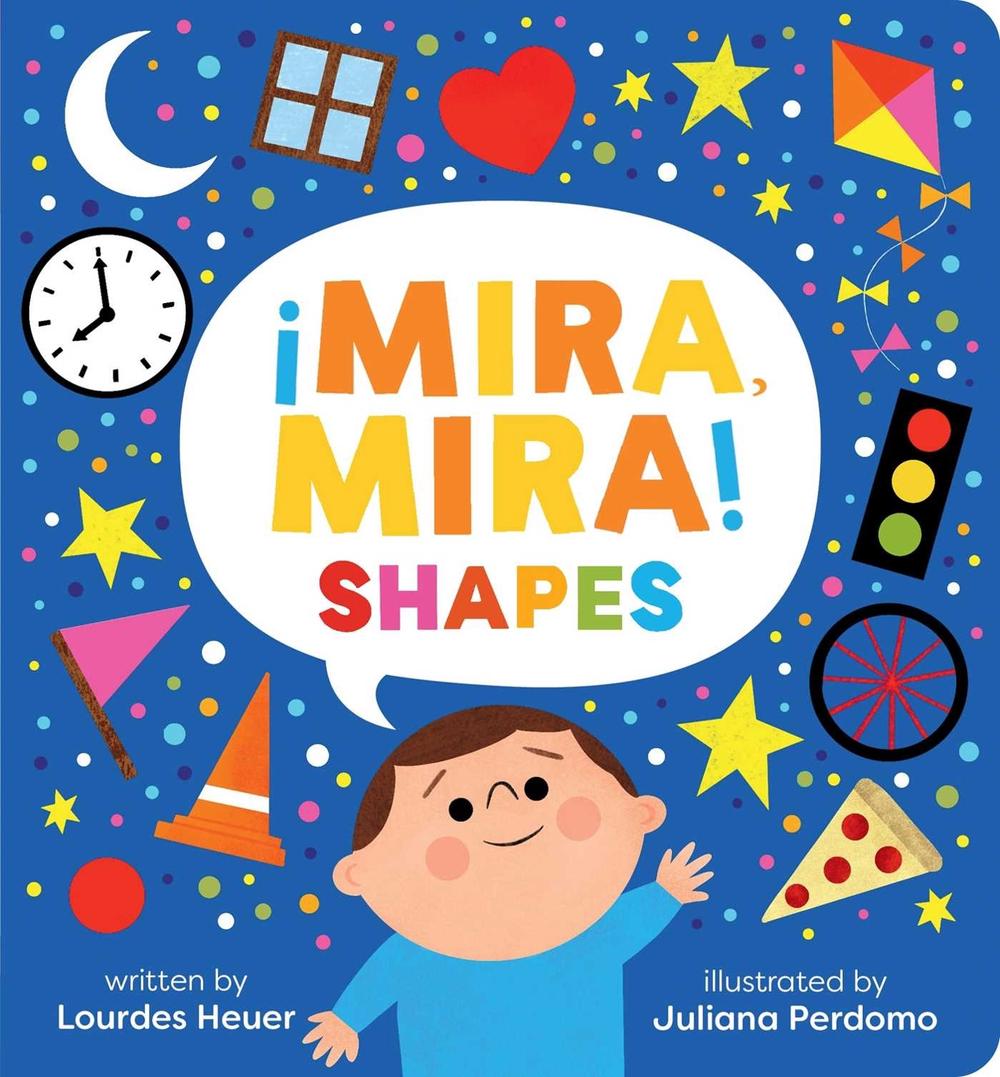 ¡Mira, Mira! Shapes by Lourdes Heuer - ISBN: 9781665982818