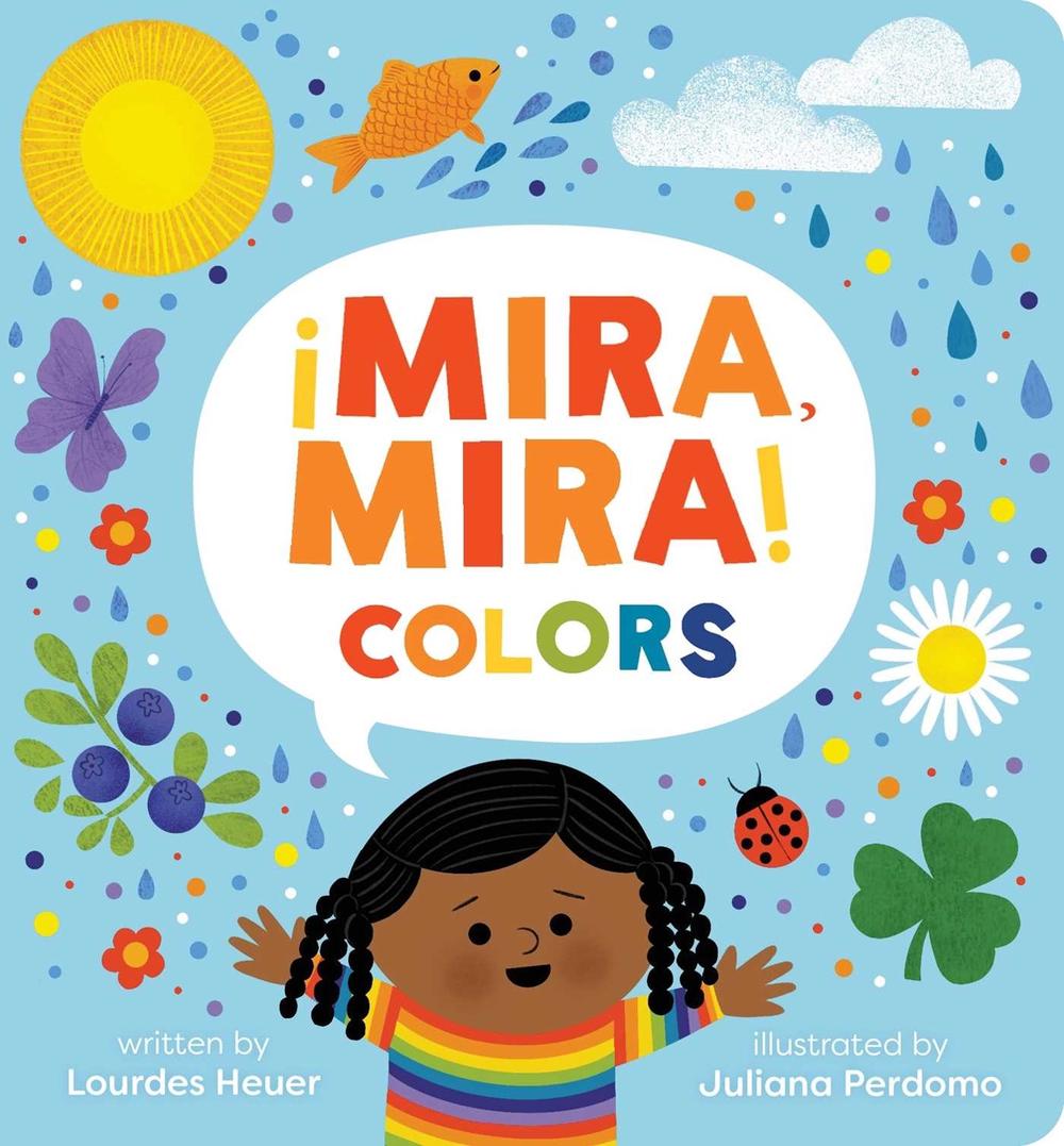 ¡Mira, Mira! Colors by Lourdes Heuer - ISBN: 9781665982832