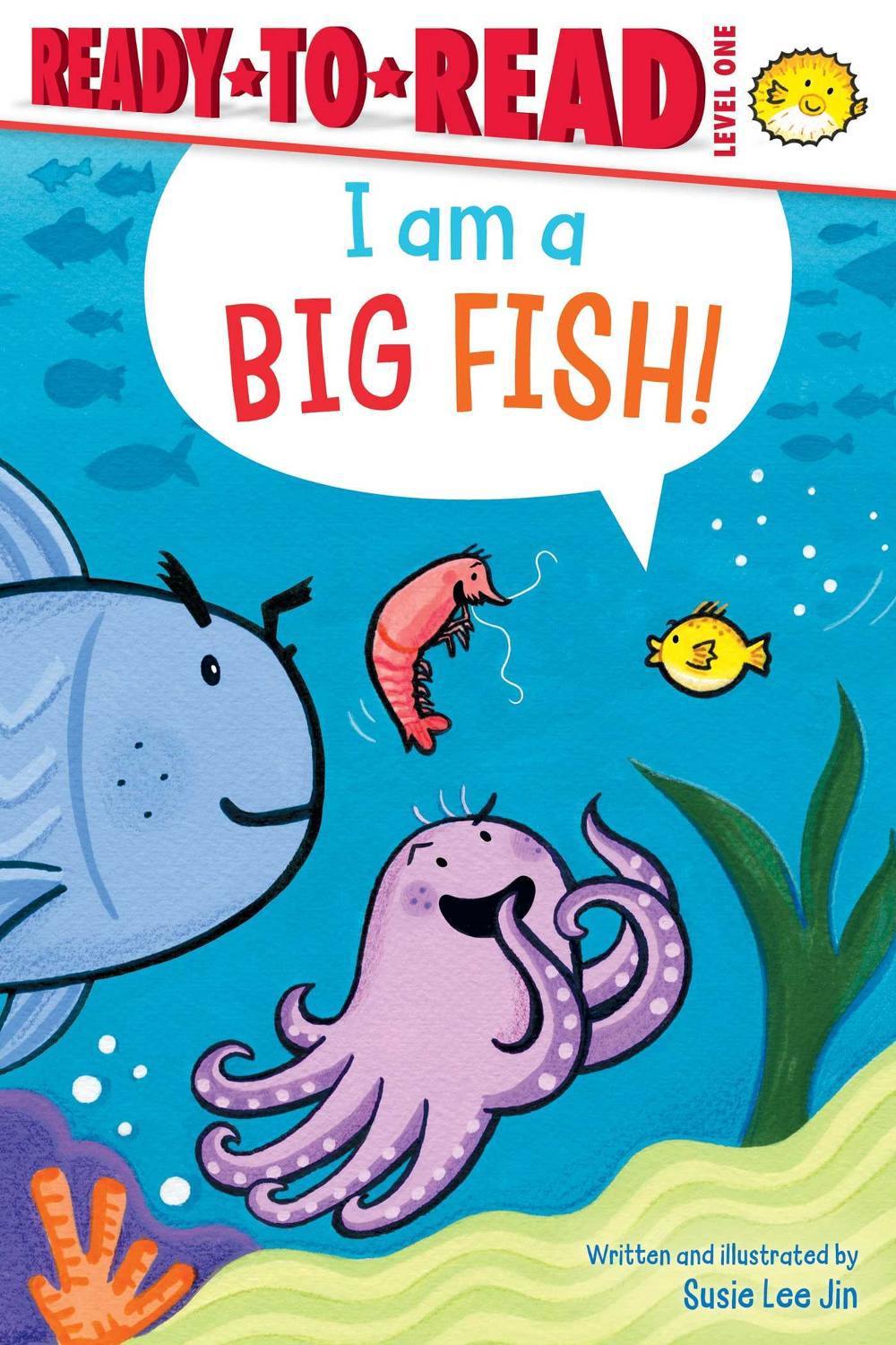 I Am a Big Fish! by Susie Lee Jin - ISBN: 9781665983402