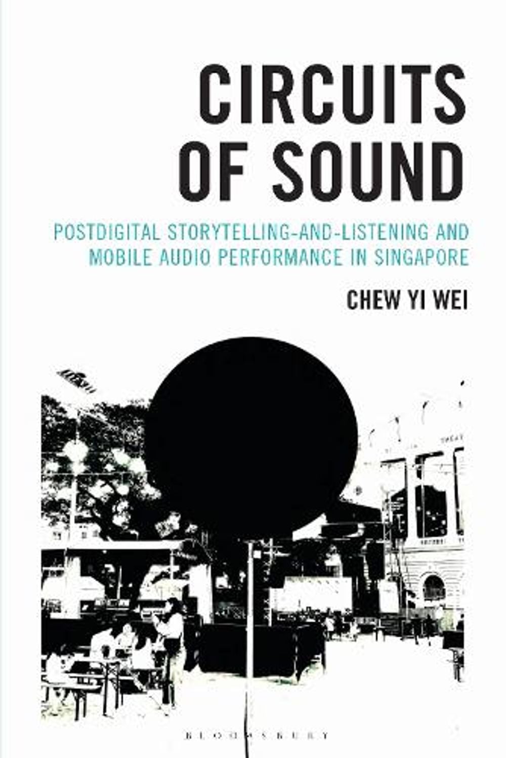 Circuits of Sound by Yi Wei Chew - ISBN: 9781666939231