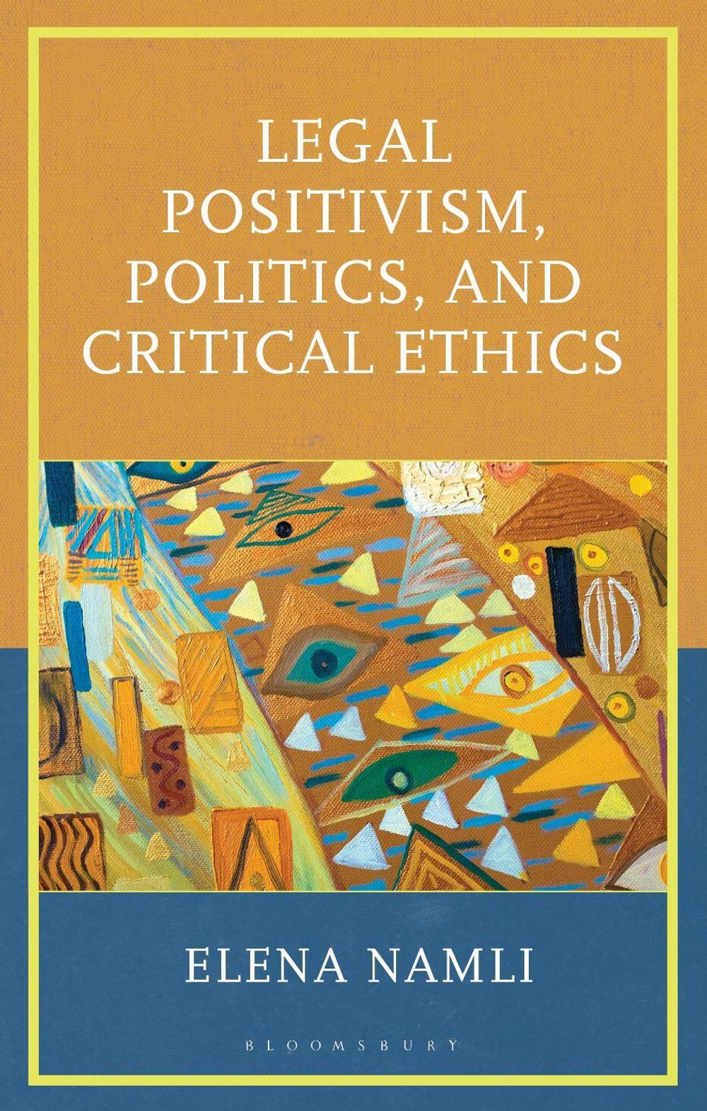 Legal Positivism, Politics, and Critical Ethics by Elena Namli - ISBN: 9781666973426