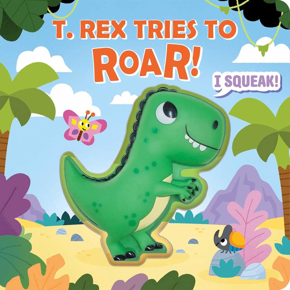 Squeeze & Squeak: T. rex Tries to Roar by Maggie Fischer - ISBN: 9781667205335
