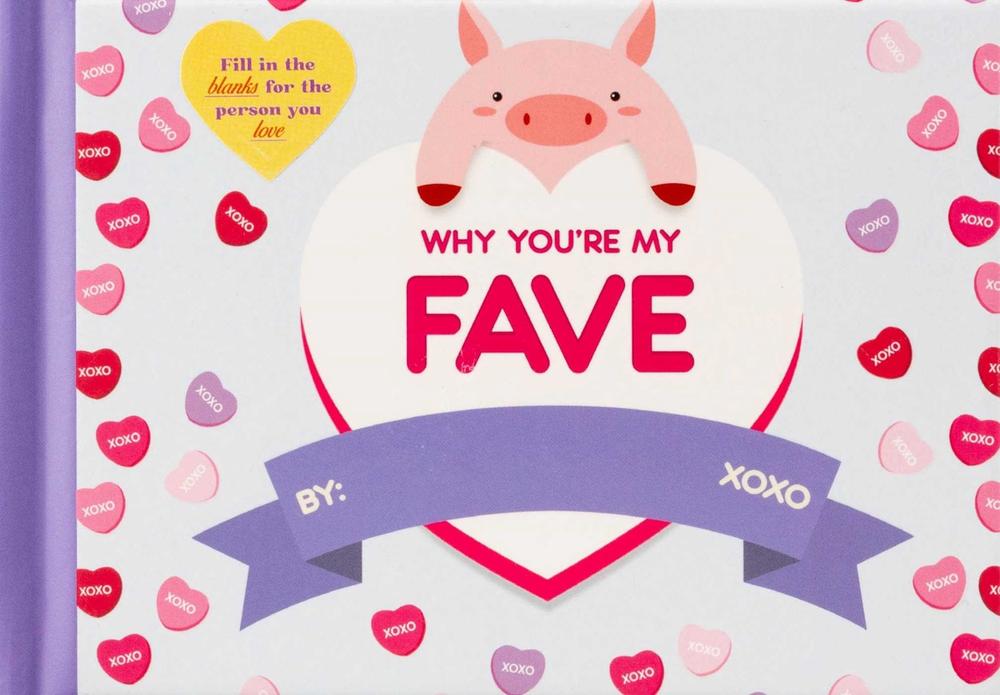 Why You're My Fave by Editors of Thunder Bay Press - ISBN: 9781667206066