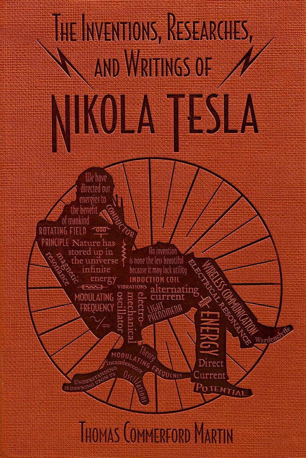 The Inventions, Researches, and Writings of Nikola Tesla by Thomas Commerford Martin - ISBN: 9781667211435