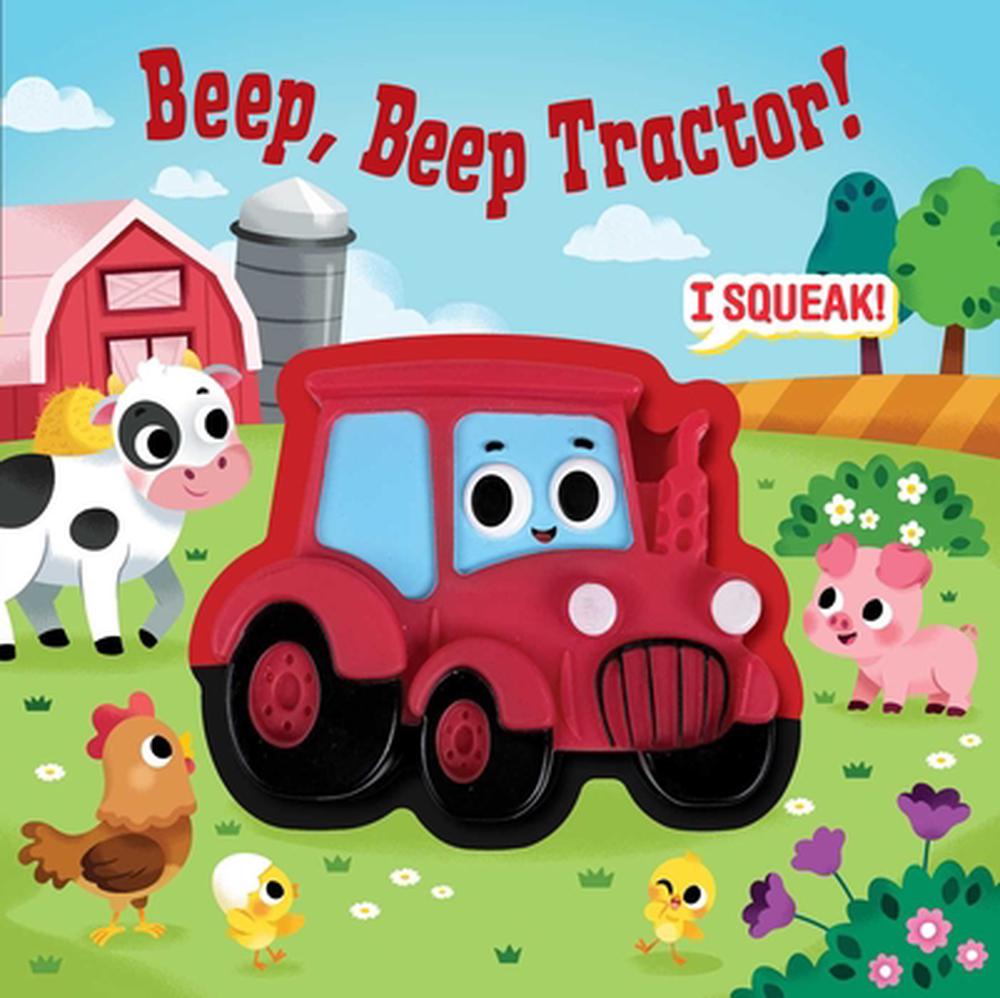 Squeeze & Squeak: Beep, Beep Tractor! by Morgan Finch - ISBN: 9781667213644