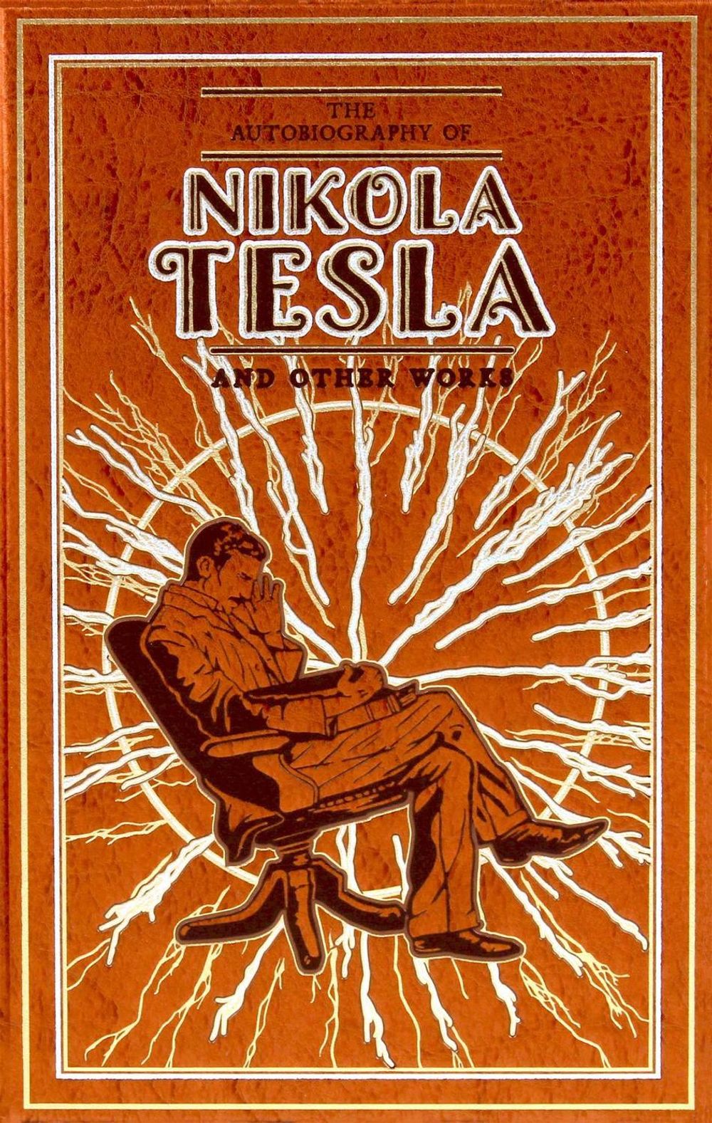 The Autobiography of Nikola Tesla and Other Works (Deluxe Leatherbound Edition) by Nikola Tesla - ISBN: 9781667215594