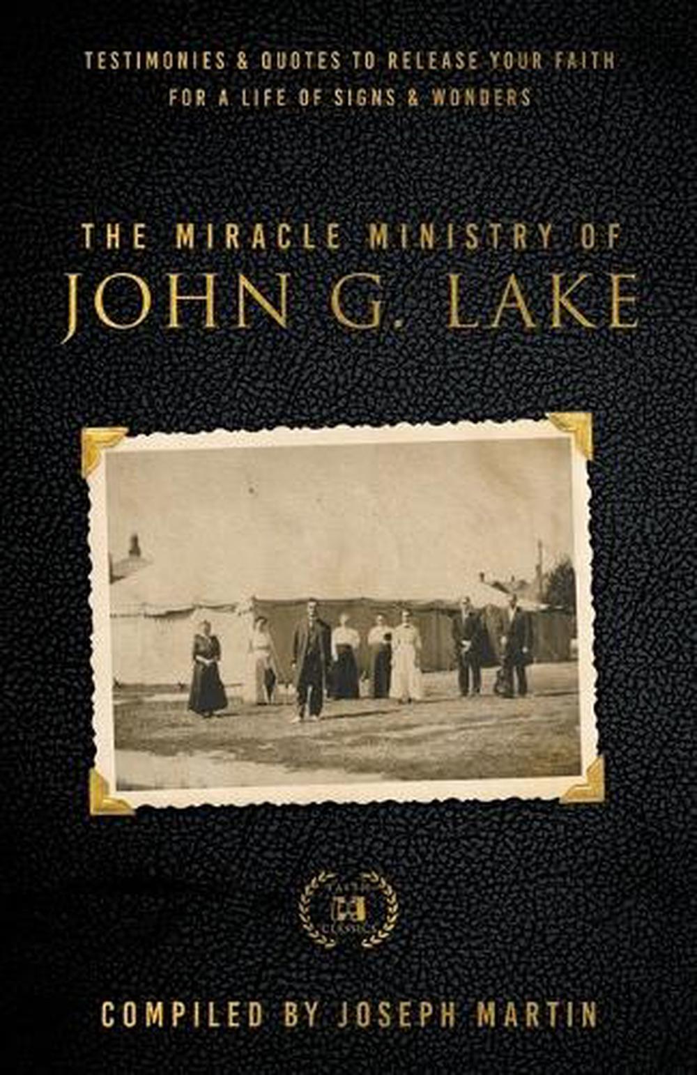 Miracle Ministry of John G. Lake, The, 9781667502342