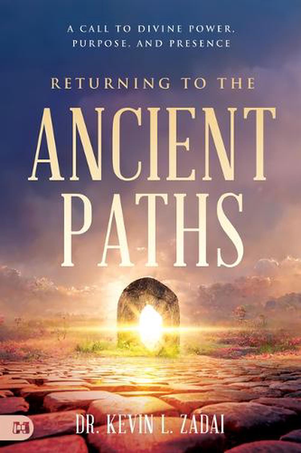 Returning to the Ancient Paths by Kevin Zadai - ISBN: 9781667503950