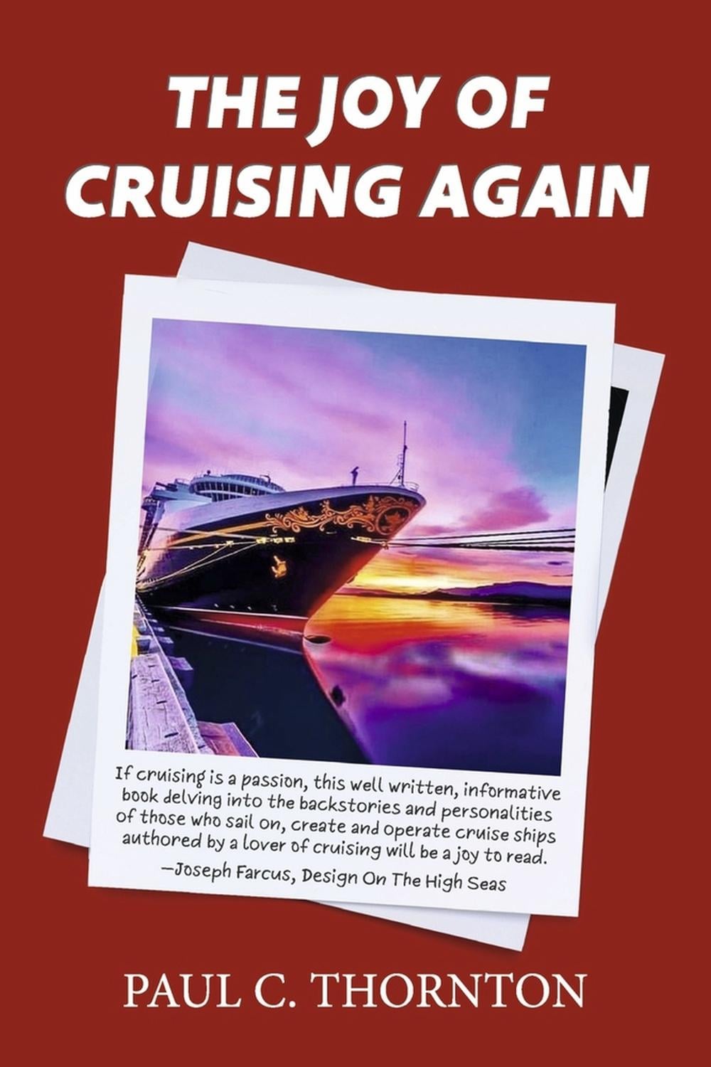The Joy of Cruising Again by Paul C. Thornton - ISBN: 9781667890470