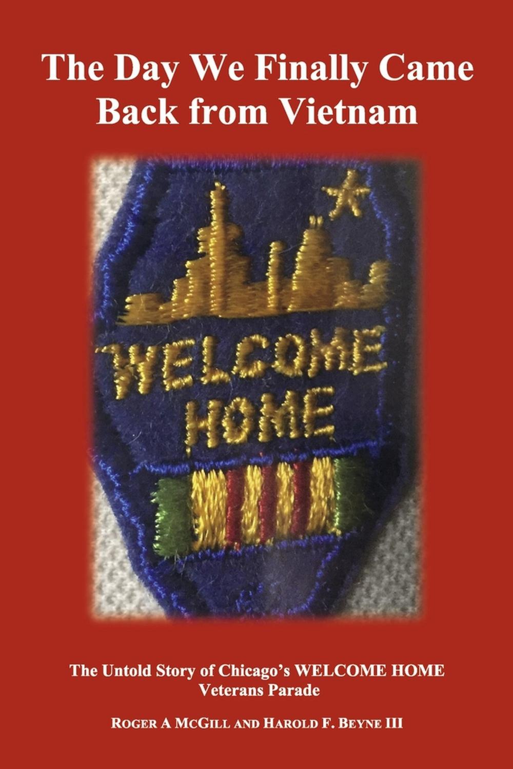 The Day We Finally Came Back from Vietnam by Roger A. McGill - ISBN: 9781667891590
