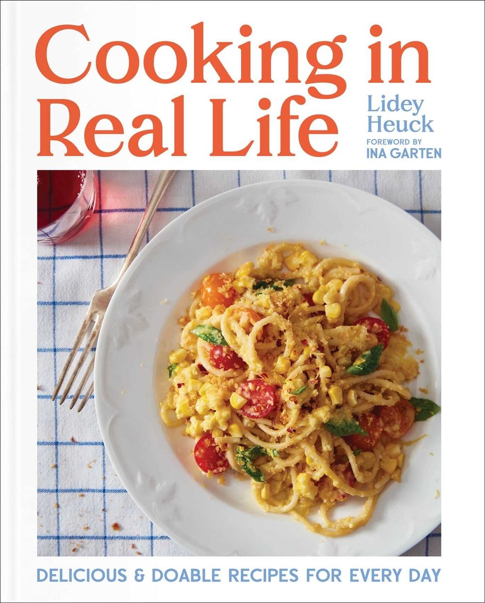 Cooking in Real Life by Lidey Heuck - ISBN: 9781668002155