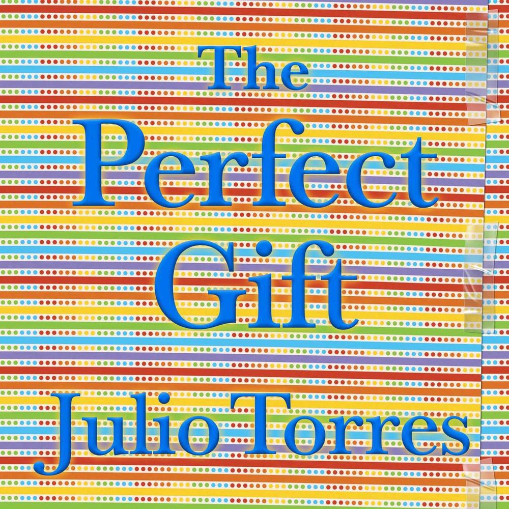 The Perfect Gift by Julio Torres - ISBN: 9781668002353