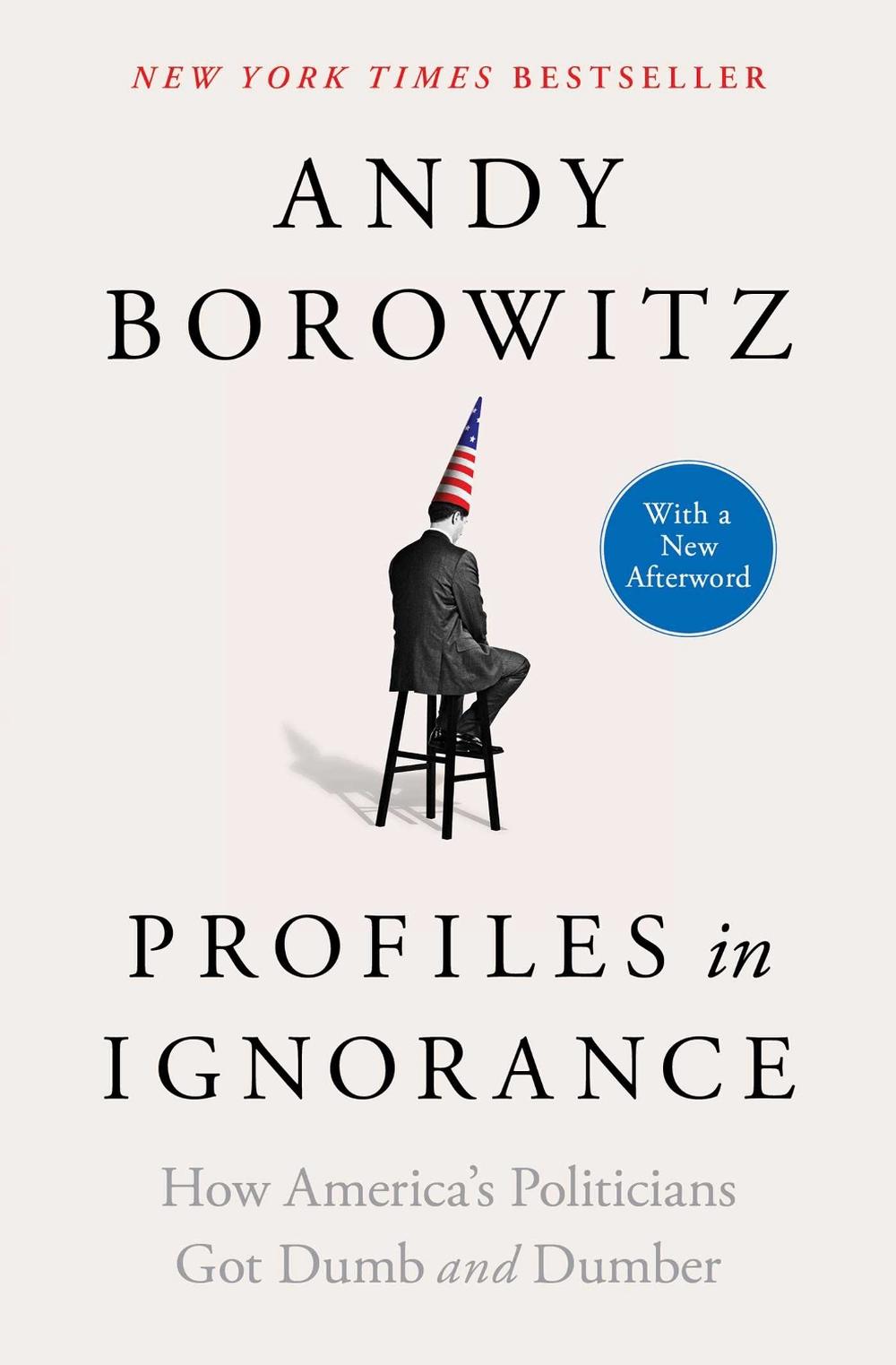 Profiles in Ignorance by Andy Borowitz - ISBN: 9781668003893