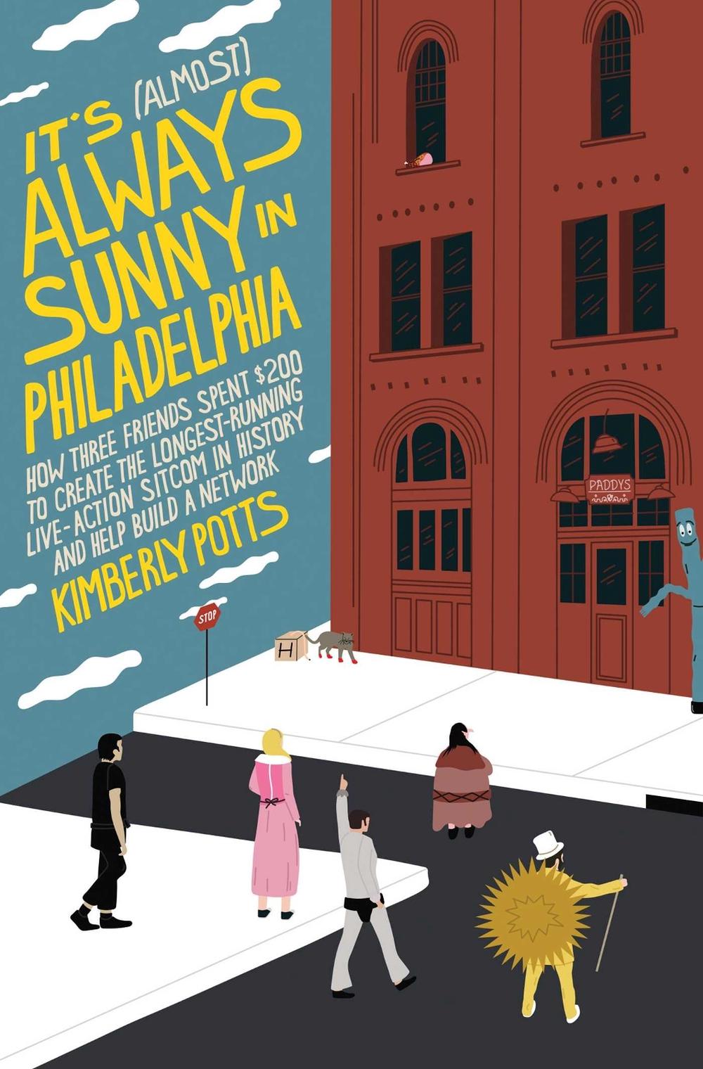 It's (Almost) Always Sunny in Philadelphia by Kimberly Potts - ISBN: 9781668008515