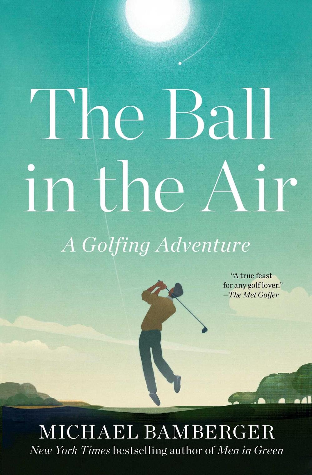 The Ball in the Air by Michael Bamberger - ISBN: 9781668009833