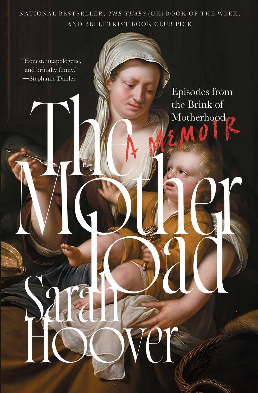 The Motherload by Sarah Hoover - ISBN: 9781668010143