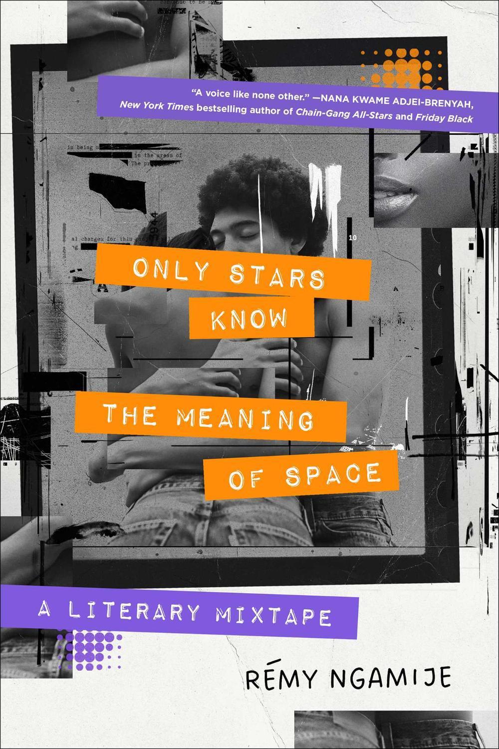 Only Stars Know the Meaning of Space by Rémy Ngamije - ISBN: 9781668012475