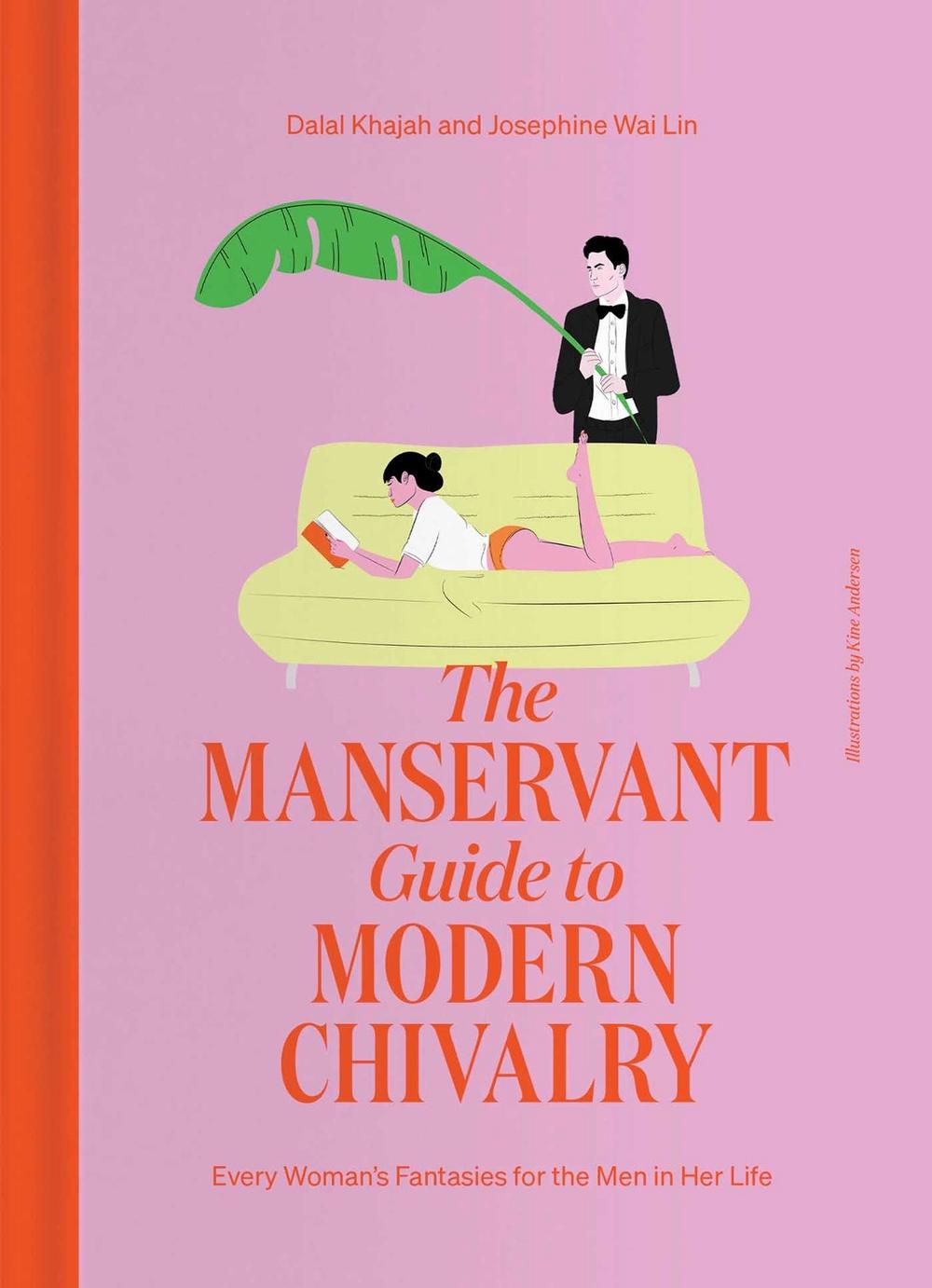 The ManServant Guide to Modern Chivalry by Dalal Khajah - ISBN: 9781668012512