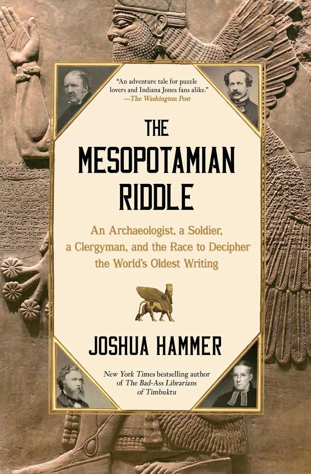 The Mesopotamian Riddle by Joshua Hammer - ISBN: 9781668015452