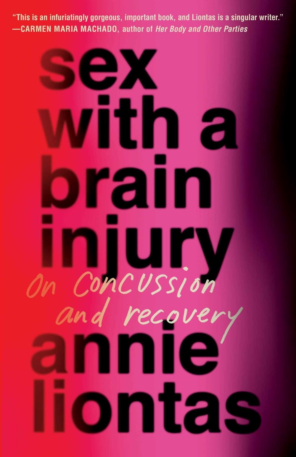 Sex with a Brain Injury by Annie Liontas - ISBN: 9781668015544