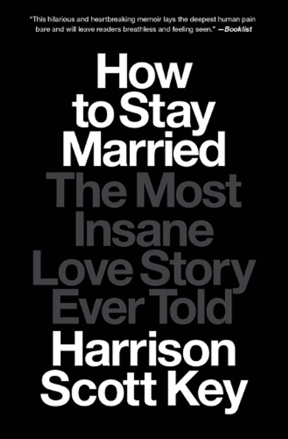 How to Stay Married by Harrison Scott Key - ISBN: 9781668015650