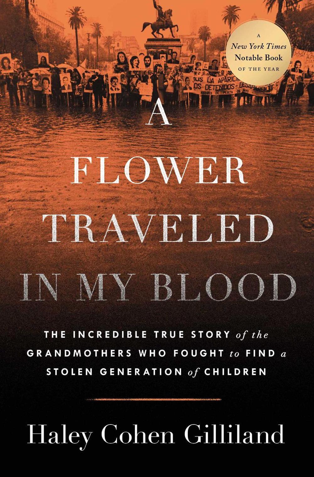 A Flower Traveled in My Blood by Haley Cohen Gilliland - ISBN: 9781668017142