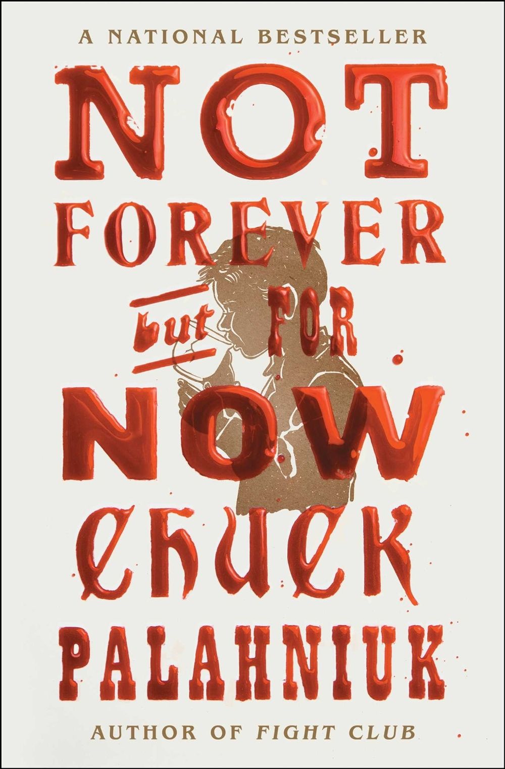 Not Forever, But For Now by Chuck Palahniuk - ISBN: 9781668021422