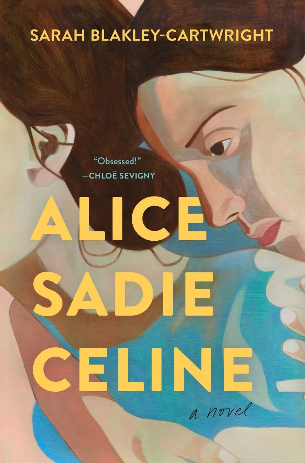 Alice Sadie Celine by Sarah Blakley-Cartwright - ISBN: 9781668021590