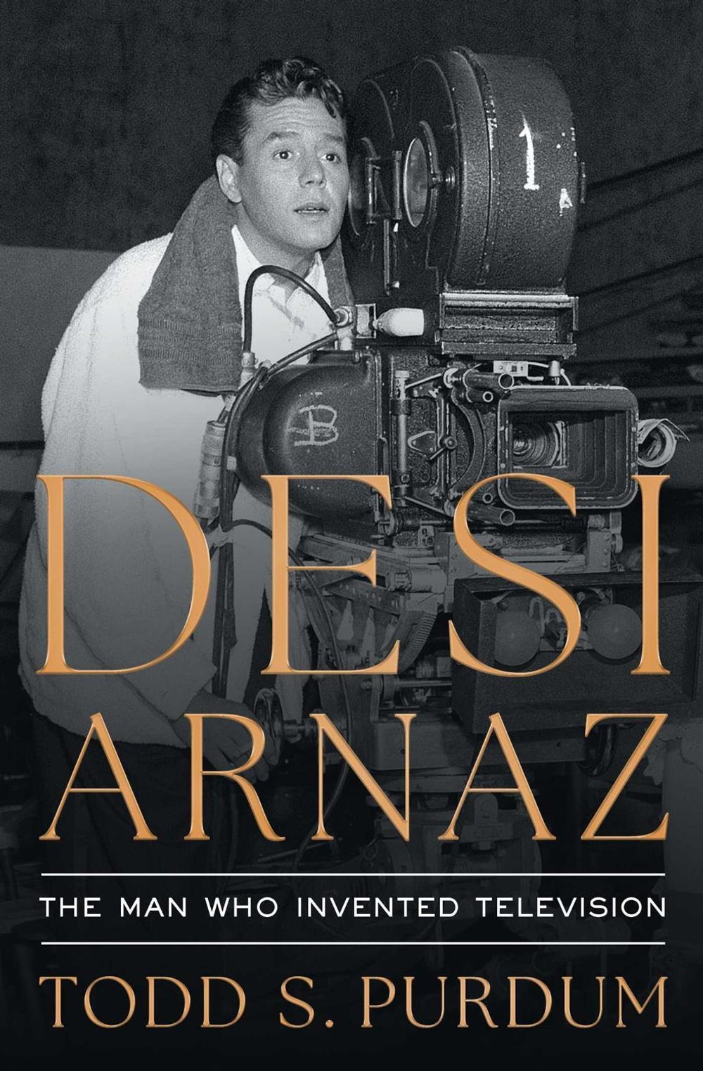 Desi Arnaz by Todd S. Purdum - ISBN: 9781668023099