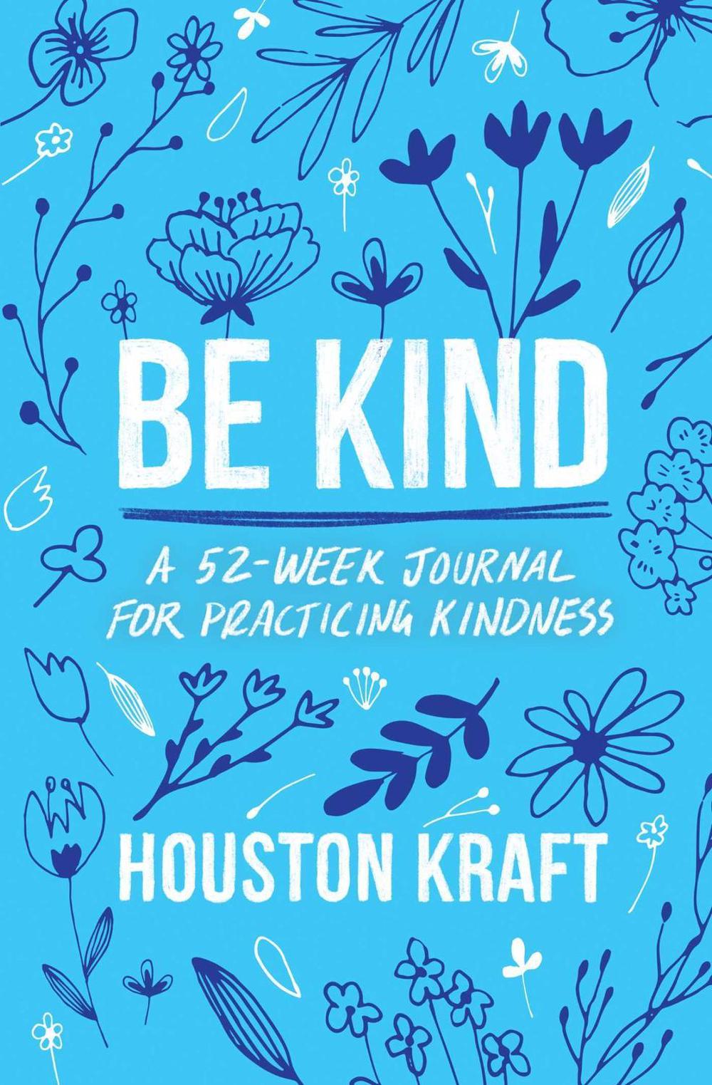 Be Kind by Houston Kraft - ISBN: 9781668027592
