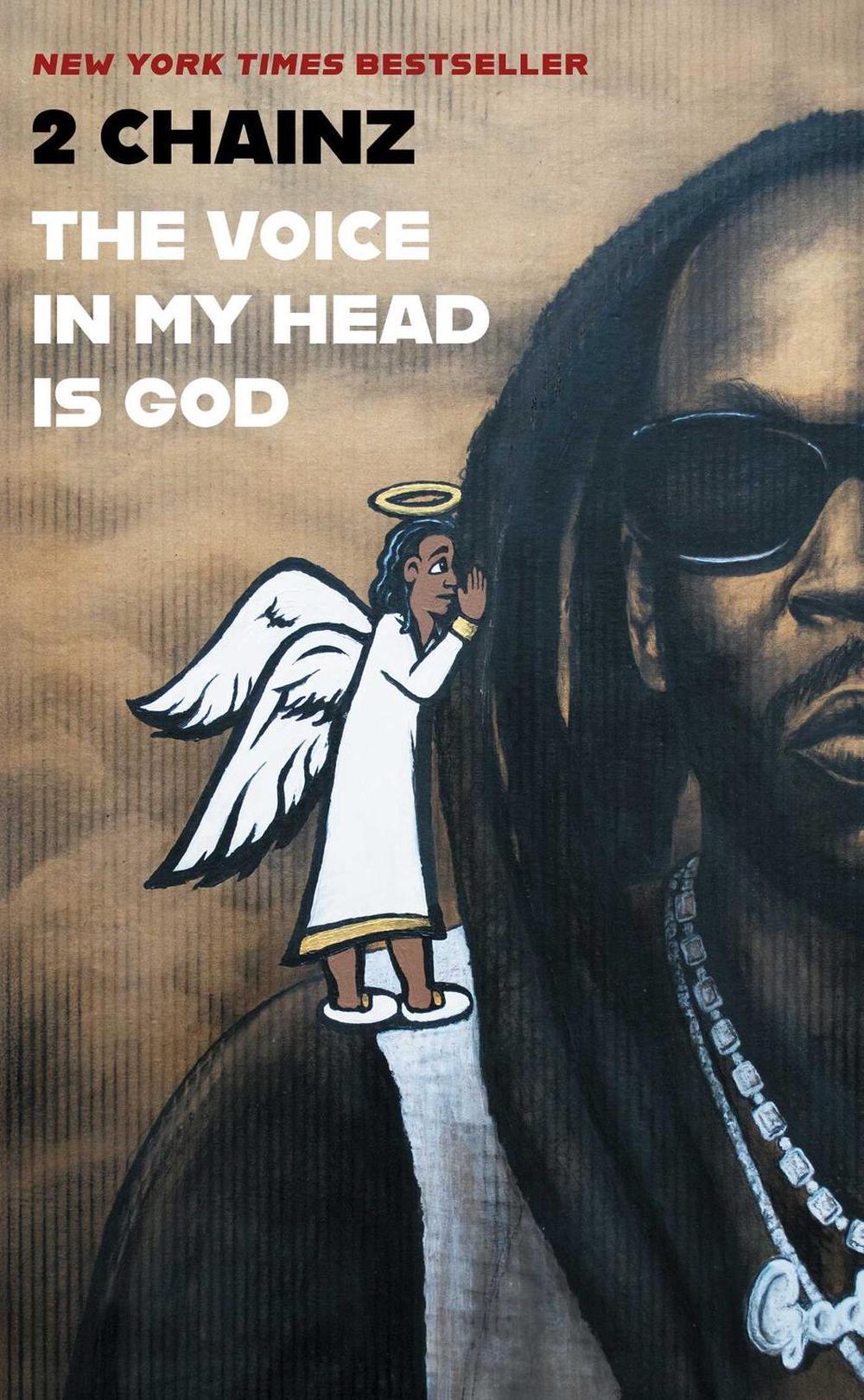 THE VOICE IN MY HEAD IS GOD by 2 Chainz - ISBN: 9781668031155