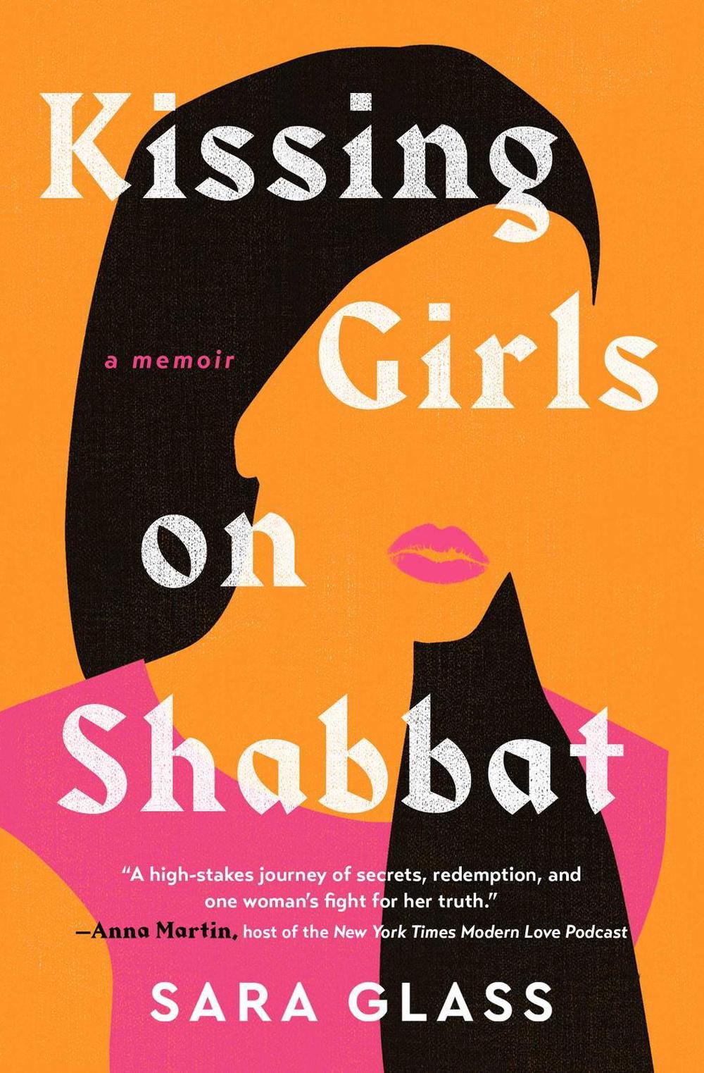 Kissing Girls on Shabbat by Sara Glass - ISBN: 9781668031223