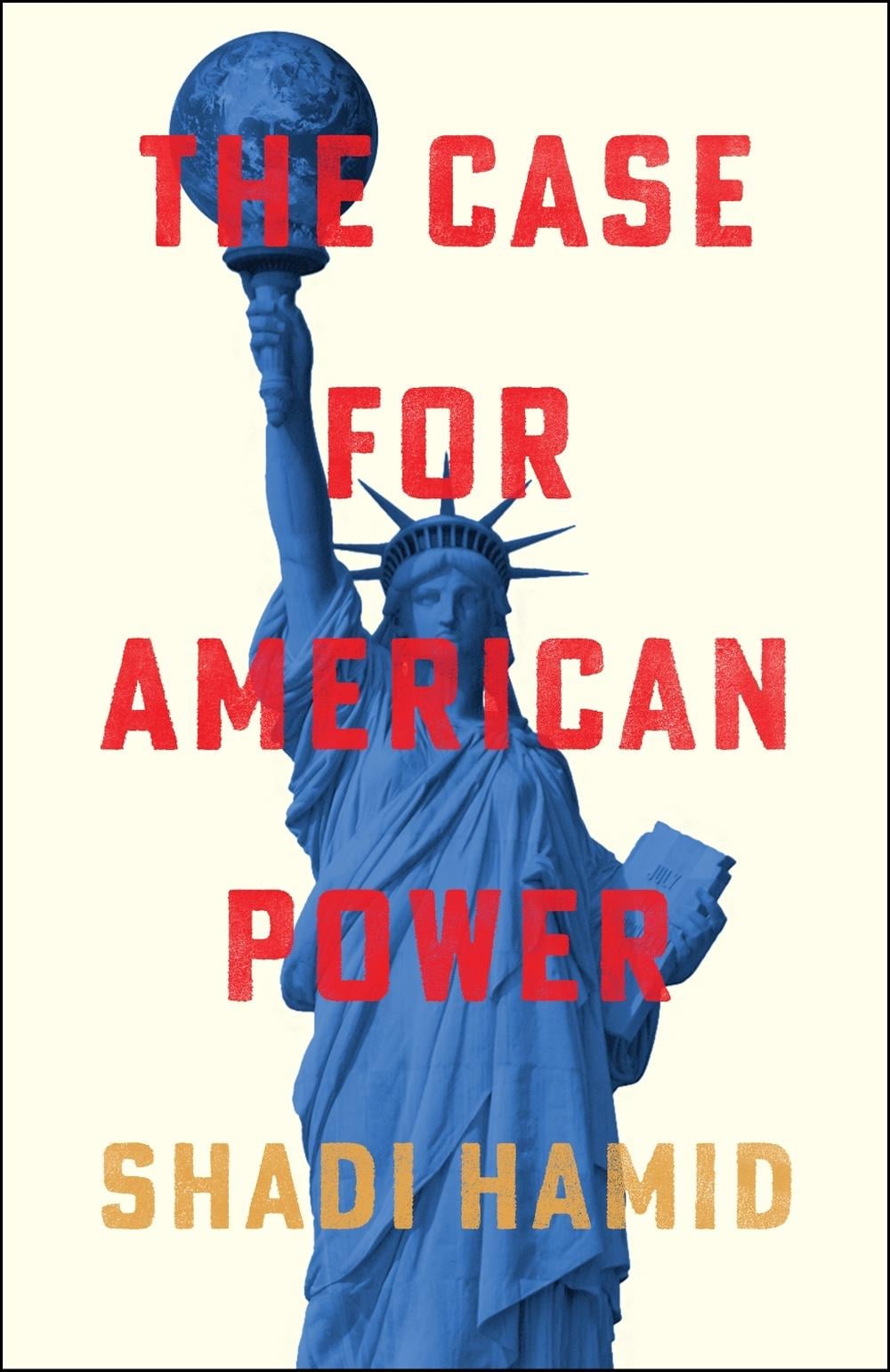 The Case for American Power by Shadi Hamid - ISBN: 9781668031889