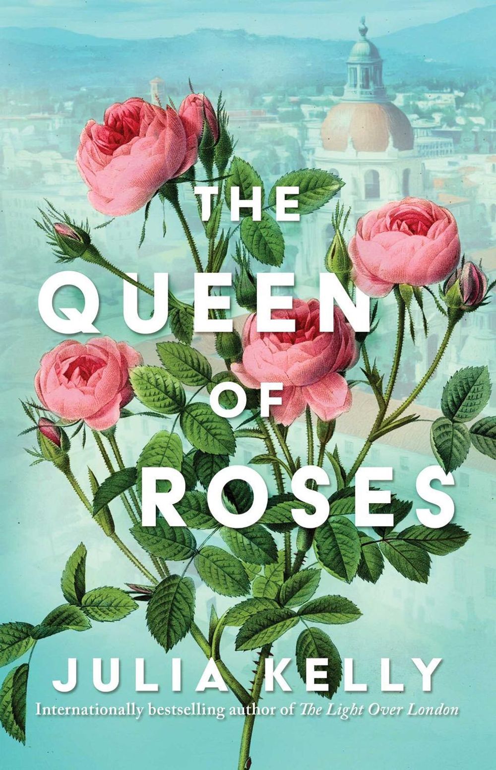 The Queen of Roses by Julia Kelly - ISBN: 9781668032756