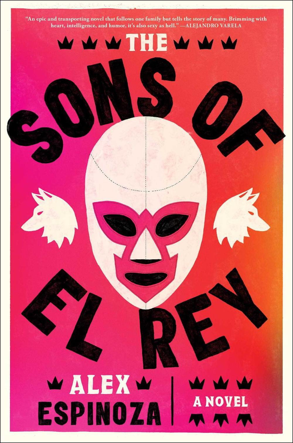 The Sons of El Rey by Alex Espinoza - ISBN: 9781668032787