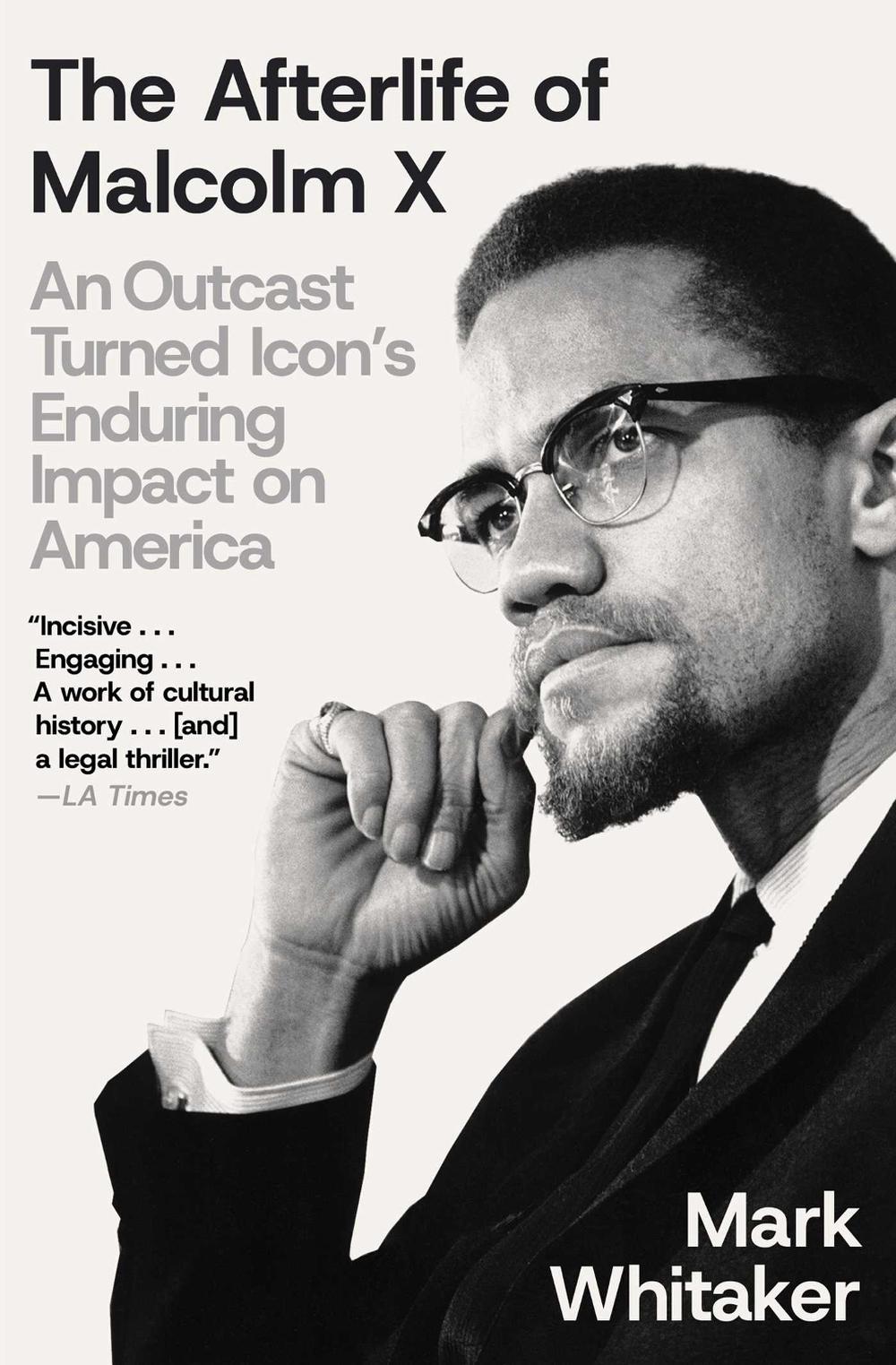 The Afterlife of Malcolm X by Mark Whitaker - ISBN: 9781668033302