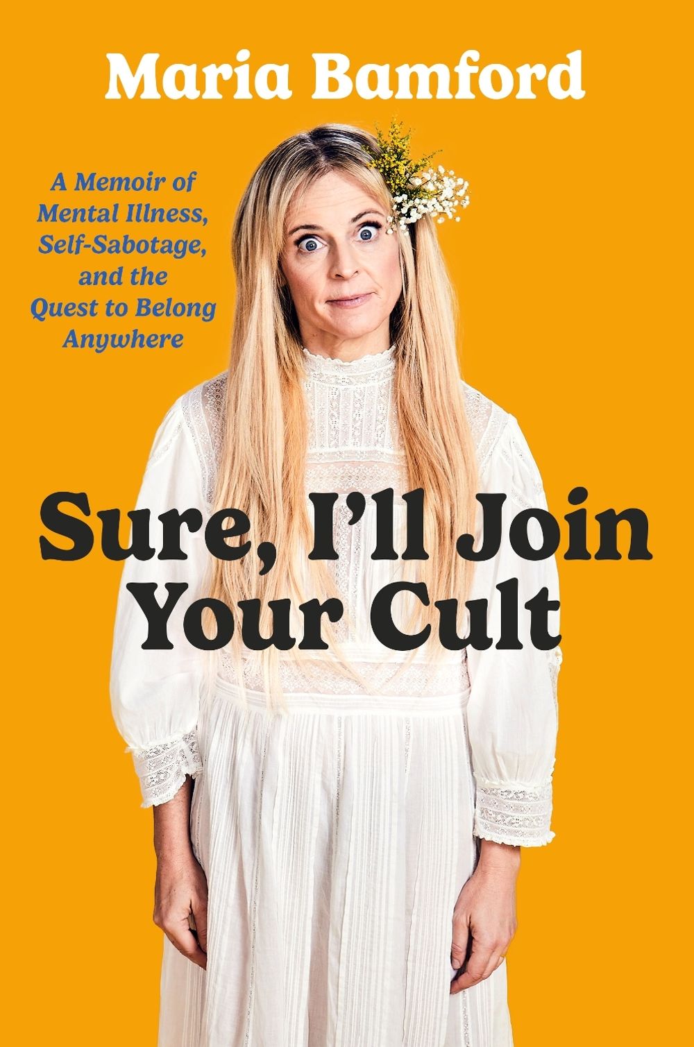 Sure, I'll Join Your Cult by Maria Bamford - ISBN: 9781668034712