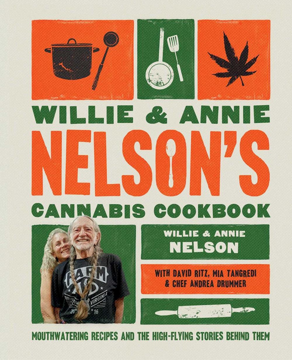 Willie and Annie Nelson's Cannabis Cookbook by Willie Nelson - ISBN: 9781668043431