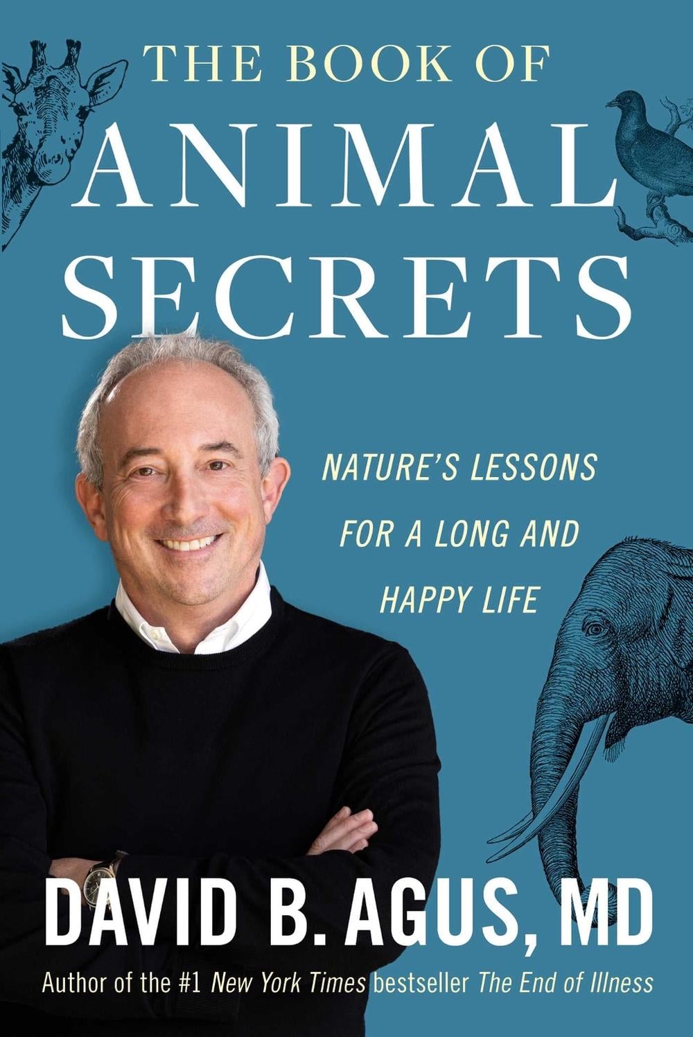 The Book of Animal Secrets by David B. Agus - ISBN: 9781668043578